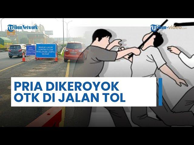 Senggolan Mobil, Pria & Sopir Dikeroyok & Diseret Sekelompok Orang Tak Dikenal di Tol Jakarta-Merak