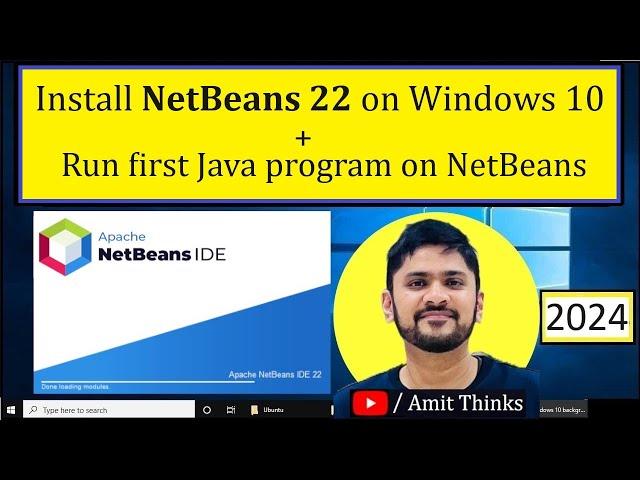 How to install NetBeans 22 on Windows 10 | Run first Java program on NetBeans | Amit Thinks