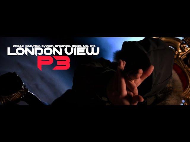 London View P3 (Ati242, Batuflex, Eywan, Organize, Blok3, Uzi, Ero) prod by vxen