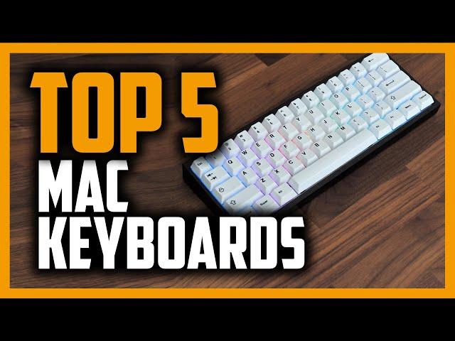 Best Mac Keyboards in 2020 - Top 5 Keyboards For Macbook Pro, iMac & more