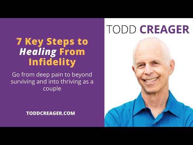 7 Key Steps to Healing from Infidelity | Marriage & Relationship Therapist Todd Creager