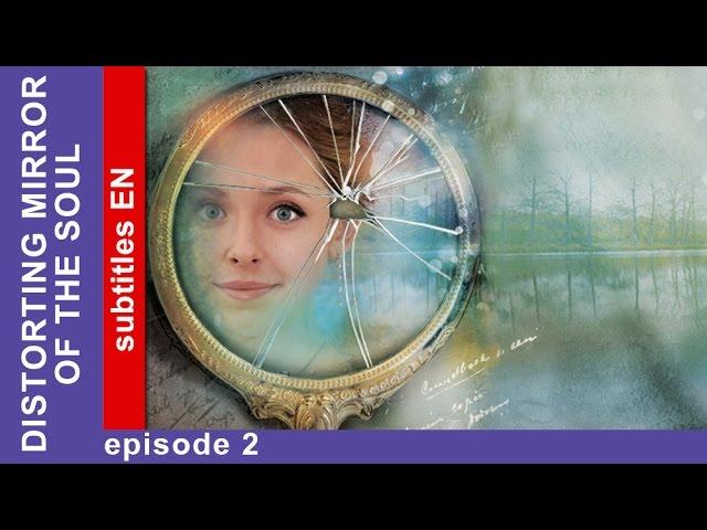 Distorting Mirror of the Soul. Episode 2. Russian TV Series. StarMedia. Melodrama. English Subtitles