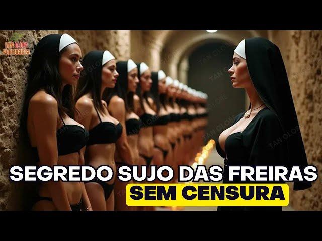 As Vidas SECRETAS e CHOCANTES das Freiras: Amor, Luxúria e Escândalos que Elas Nunca Admitirão!