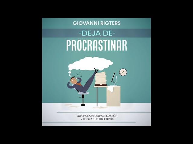 Deja de procrastinar: Supera la procrastinación y logra tus objetivos (Autoestima) - Audiolibros