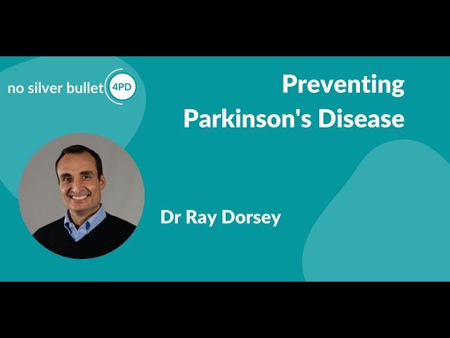 “Preventing Parkinson's Disease” - an interview with Dr Ray Dorsey