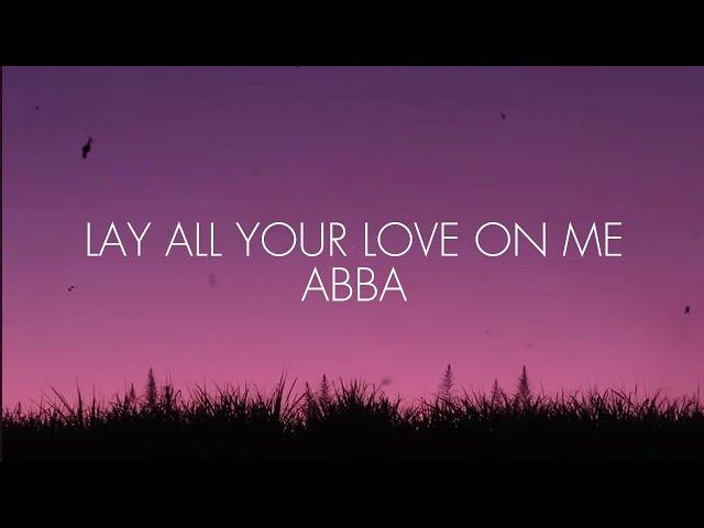 ABBA - Lay All Your Love On Me (Lyrics)