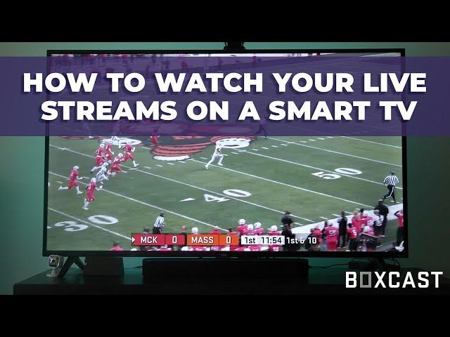 How to Watch a Live Stream on your Smart TV