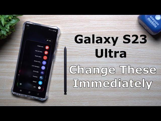 Galaxy S23 Ultra - Change These Settings Immediately