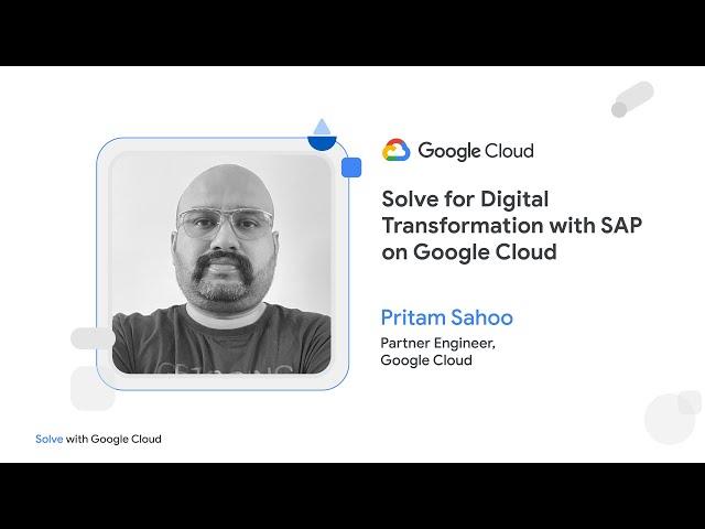 Solve for Digital Transformation with SAP on Google Cloud