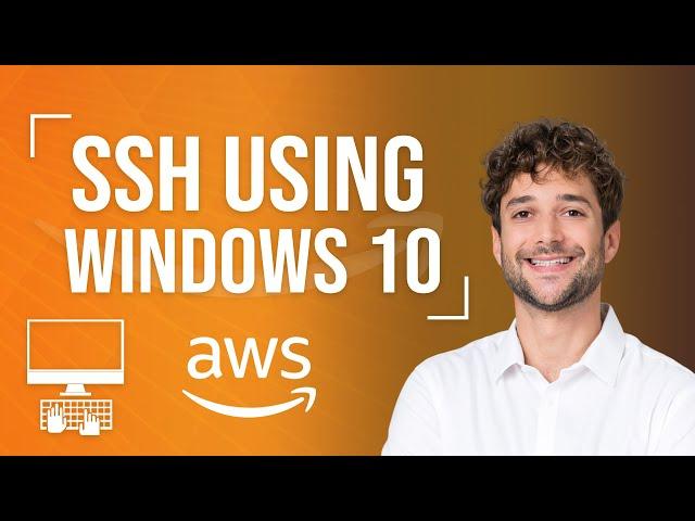 SSH to EC2 Instances using Windows 10 Tutorial