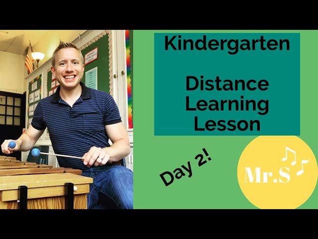 Kindergarten Elementary Music Class Day 2, A Distance Learning Lesson with Mr. S