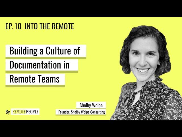 #10 Building a Culture of Documentation in Remote Teams | Shelby Wolpa