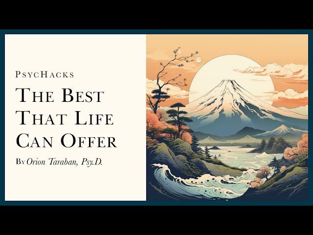 The BEST that LIFE can offer: orienting toward your highest purpose