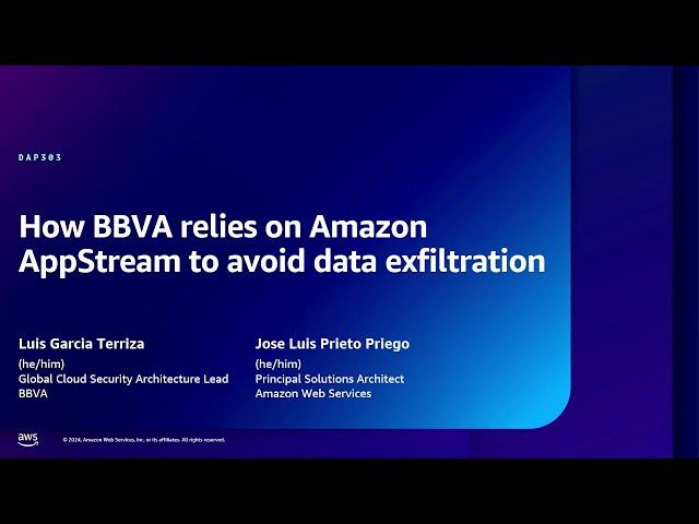 AWS re:Inforce 2024 - How BBVA relies on Amazon AppStream to avoid data exfiltration (DAP303)