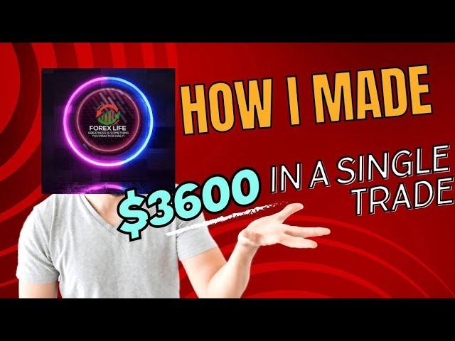 How I Made $3600 IN A SINGLE TRADE 