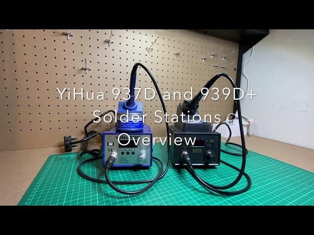 YiHua 937D and 939D+ Solder Stations Overview