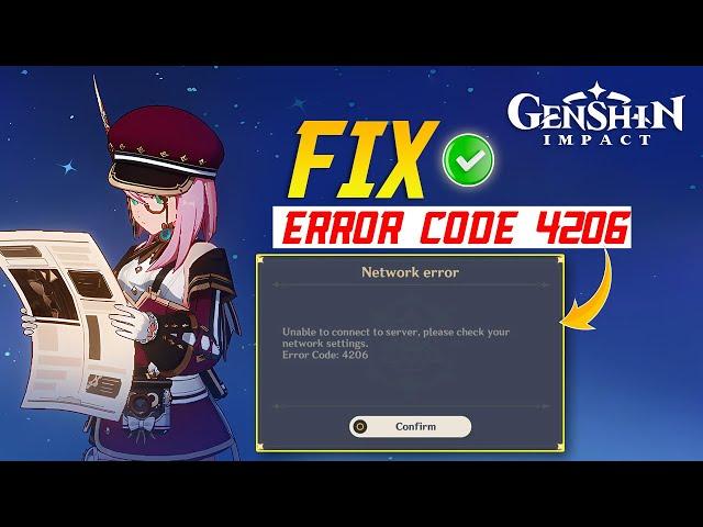 How to Fix Genshin Impact Error Code 4206 on PC | Unable to connect Error