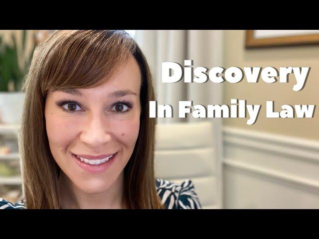 Discovery in your Family Law Case