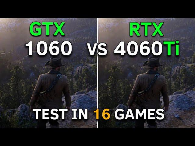 GTX 1060 vs RTX 4060 Ti | Test In 16 Games at 1080p | 2023