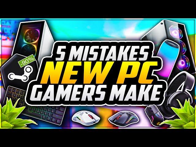 5 Mistakes EVERY New PC Gamer Makes!  PC Gaming Tips For Noobs