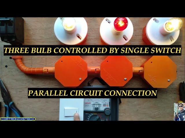 PARALLEL CIRCUIT CONNECTION/THREE BULB CONTROLLED BY SINGLE SWITCH//VIDEO TUTORIAL/TAGALOG.