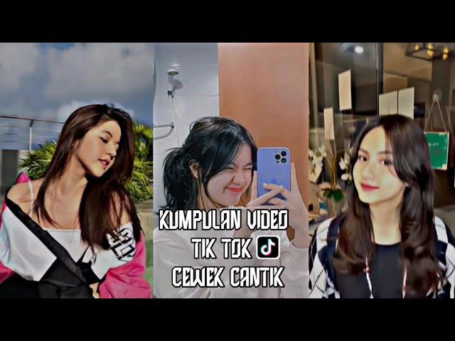 KUMPULAN VIDEO TIK TOK CEWEK CANTIK 