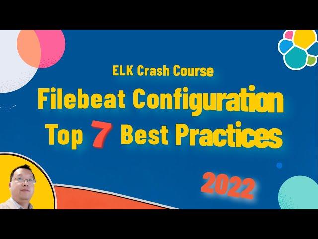 Filebeat Configuration Top 7 Best Practices