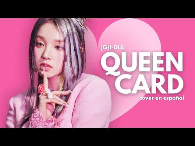 Queencard - (G)I-DLE (Cover en Español)