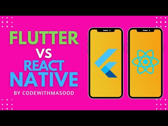 Flutter Vs React Native | Which One You Should Choose In 2022!