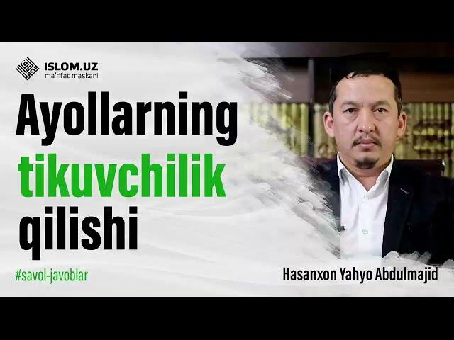 Ayollarning tikuvchilik qilishi | Qurbonlikga oid savol-javoblar