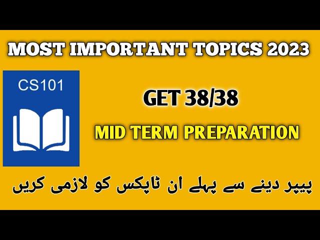 CS101 Mid Term Preparation Fall 2023| CS101 Important Topics | CS101 Important Modules