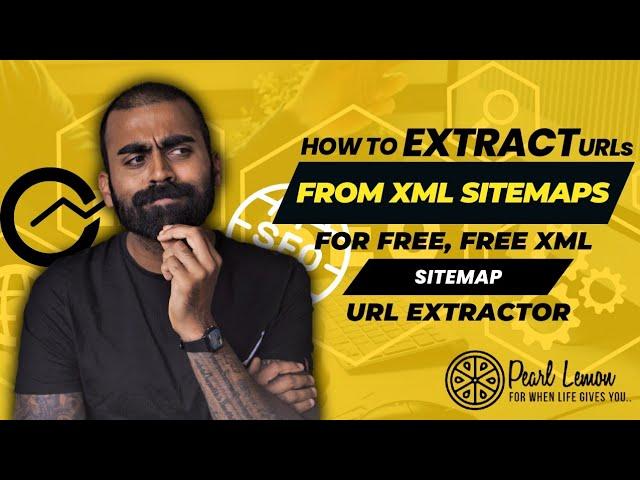 How to Extract URLs from XML Sitemaps for Free, Free XML Sitemap URL Extractor