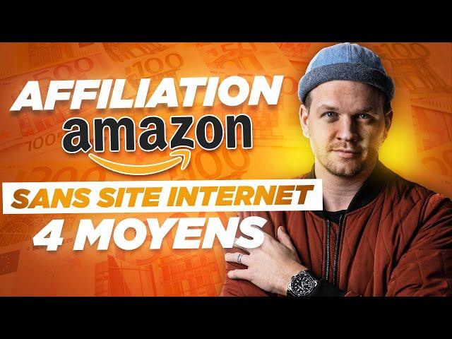 4 Façons de faire de l'Affiliation Amazon Sans Site Internet en 2024