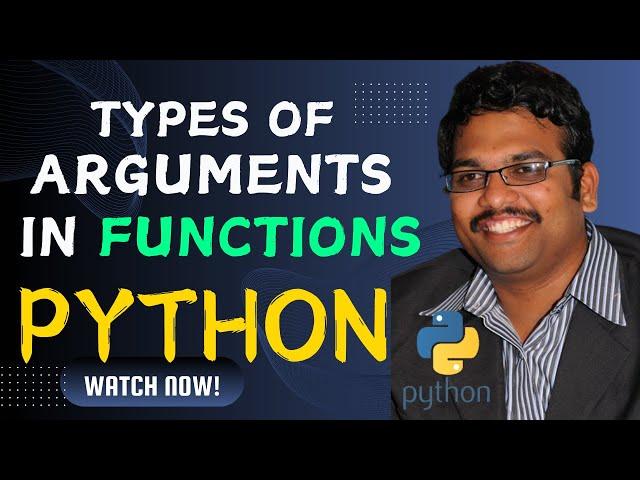 TYPES OF ARGUMENTS IN FUNCTIONS - PYTHON PROGRAMMING