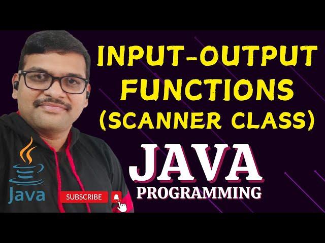 INPUT-OUTPUT FUNCTIONS(SCANNER CLASS) - JAVA PROGRAMMING