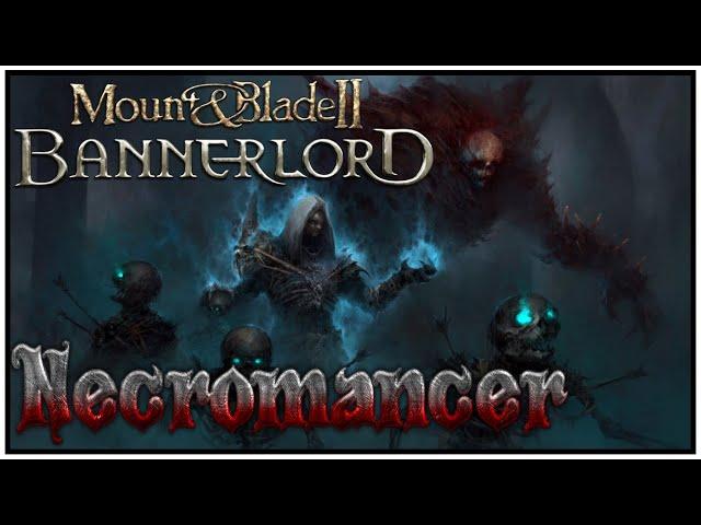 Necromancer's Magic #2 - Mount & Blade II: Bannerlord (The Old Realm)