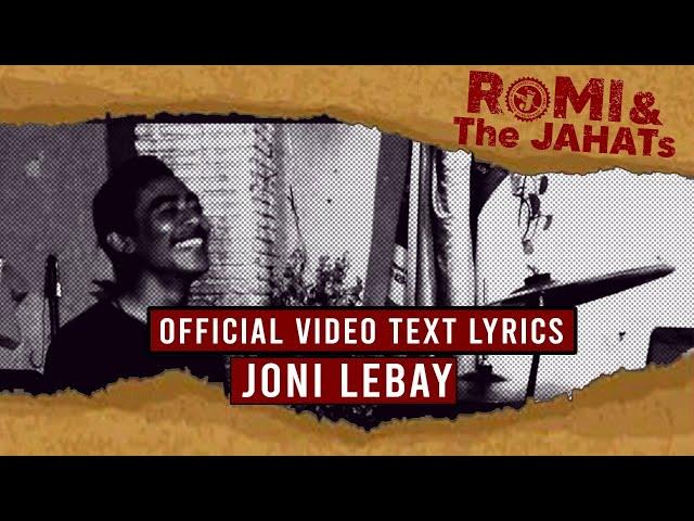 ROMI & The JAHATs - Joni Lebay (OFFICIAL VIDEO LIRIK)