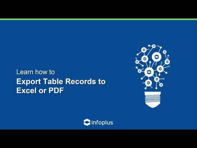 Infoplus Tutorial - Export Table Records to Excel or PDF