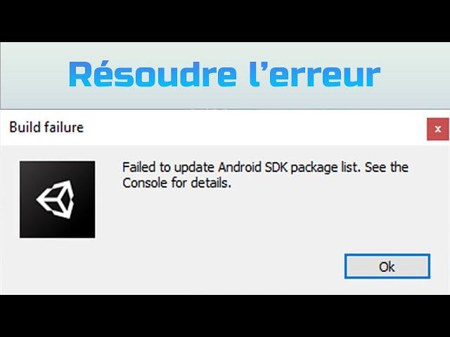 Résoudre l'erreur Failed to update Android SDK package list sur Unity