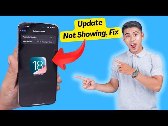 iOS 18 Update  NOT SHOWING, How to Fix?