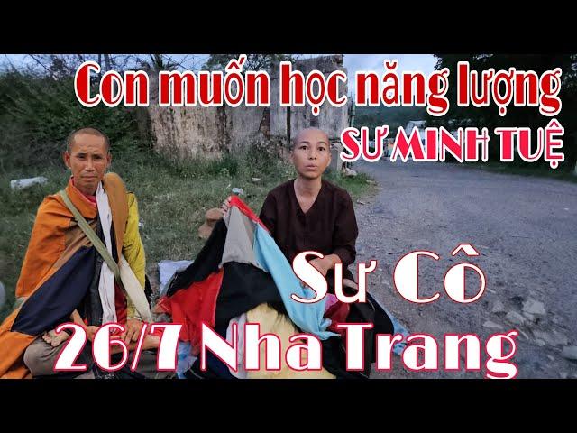 Sáng 26/7 bất ngờ gặp sư cô thời Quảng Trị giờ ra Nha Trang muốn gặp sư Minh Tuệ