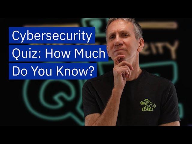 Cybersecurity Quiz. How Much Do You Know?