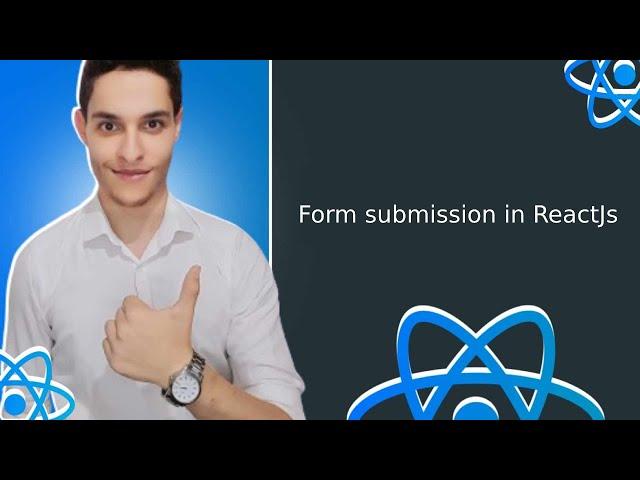 دورة شاملة لتعلم ريأكت Form Submission with useState in ReactJS [18]