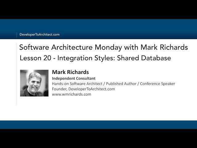 Lesson 20 - Integration Style:  Shared Database