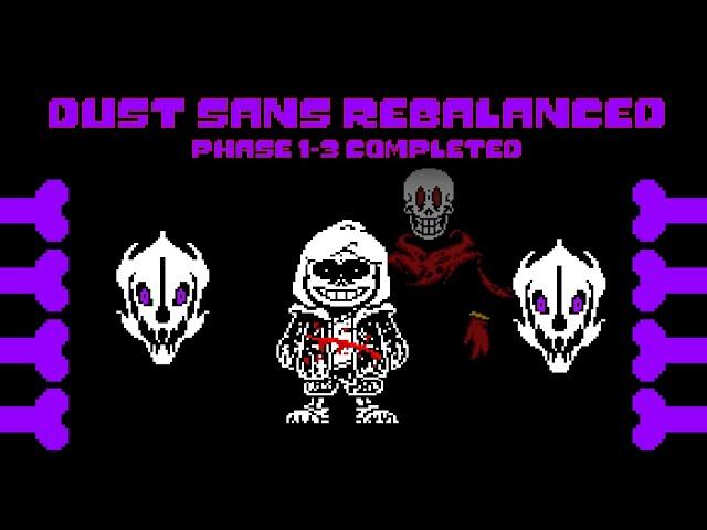 Undertale | Dust sans fight rebalanced....? (Team_HardCode) | phase 1-3 completed.