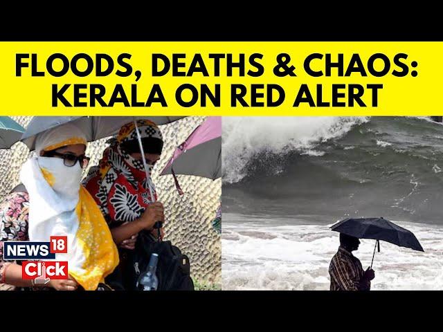 Kerala Floods | Heavy Rains Lash Kerala, Red Alert In Several Districts | Pre-Monsoon Rains | N18V