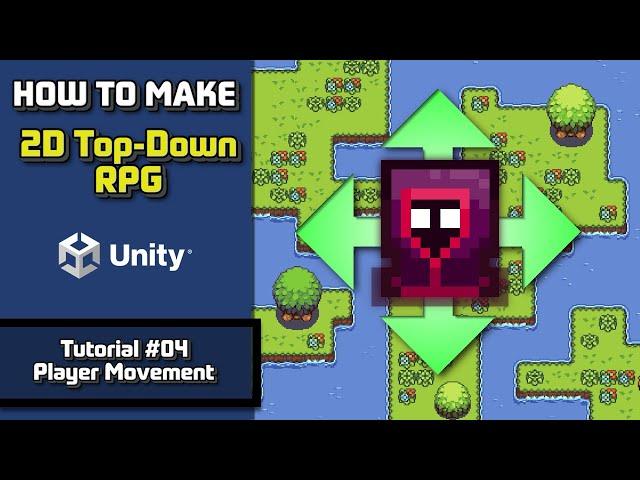 HOW TO MAKE A 2D TOP-DOWN RPG IN UNITY 2023 - TUTORIAL #04 - PLAYER MOVEMENT