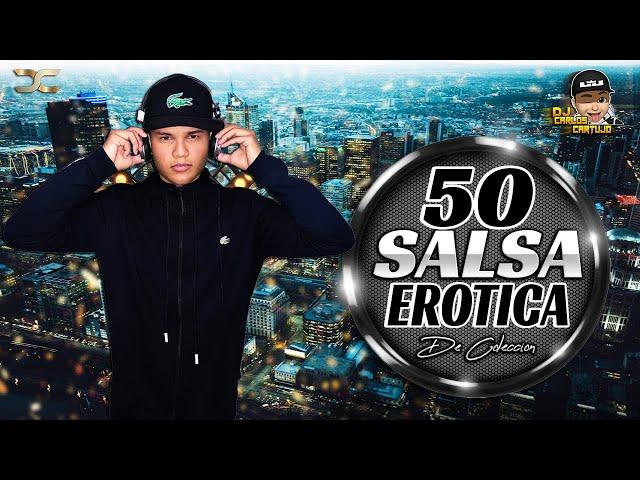 50 Pegaditas De La Salsa Erotica - Dj Carlos Cartujo