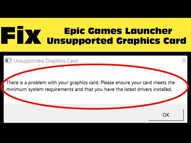 How To Fix Epic Games Launcher Unsupported Graphics Card Error 2 Methods