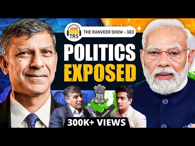 Dr. Raghuram Rajan On BJP Vs. Congress, Vote Banks & More | Explosive Podcast | The Ranveer Show 383